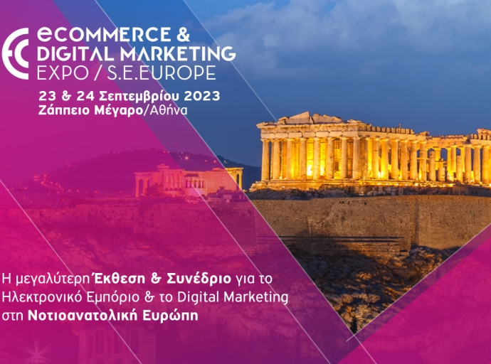 Σε νέες ημερομηνίες η eCommerce & Digital Marketing Expo SE Europe 2023